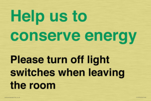 Help us to conserve energy - Please turn off light switches when leaving the room